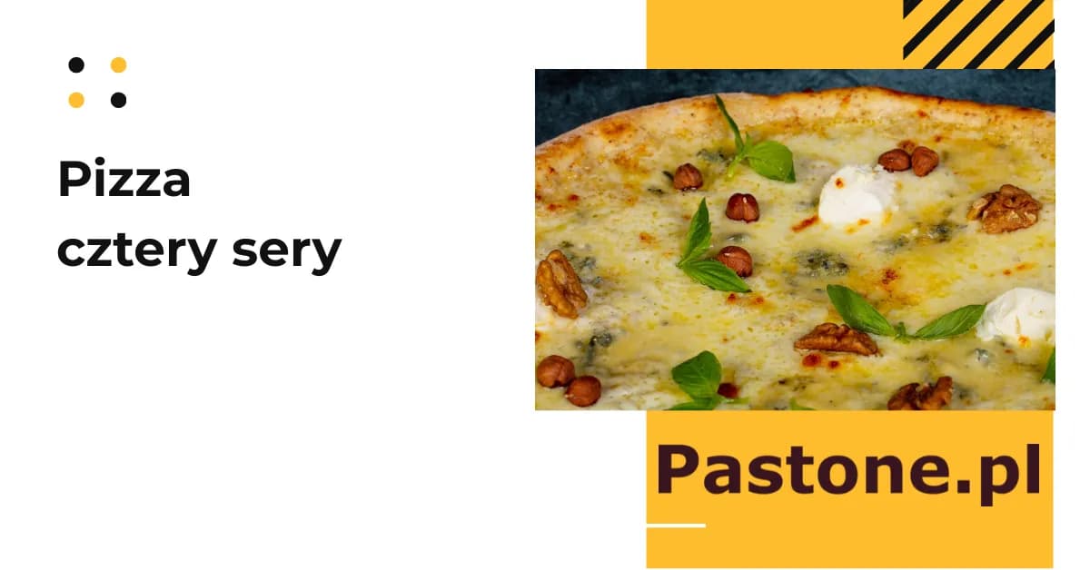 Pizza Quattro Formaggi: Jakie sery wybrać? Sprawdzone przepisy